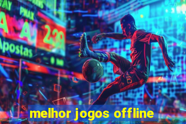 melhor jogos offline